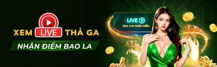 Xem thả ga nhận điểm bao la
