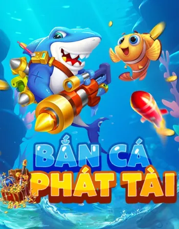 Bắn Cá Phát Tài